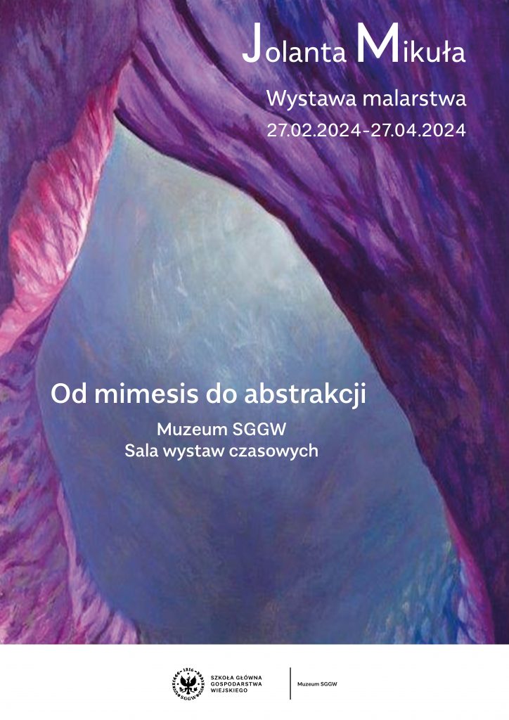 Napis "Jolanta Mikuła. Wystawa malarstwa od 27 lutego 2024 do 27 kwietnia 2024. Od mimesis do abstrakcji. Muzem SGGW, sala wystaw czasowych" na tle obrazu Jolanty Mikuły "Srebrny sen fioletowej kapusty" w kolorystyce różowo-błękitno-fioletowej.