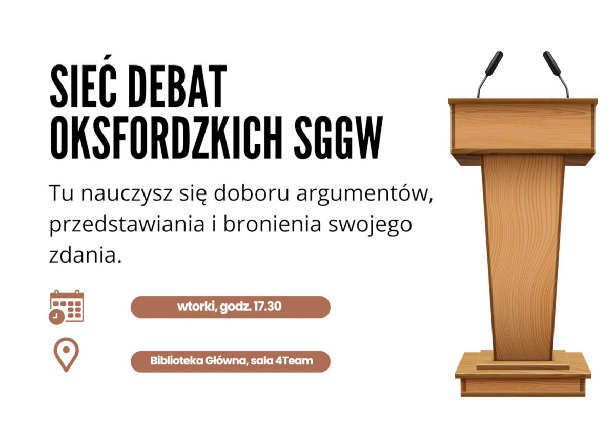 Zdjęcie mównicy z tytułem "Sieć debat oksfordzkich SGGW". Czas: wtorki, godz. 17:30; miejsce: Biblioteka Główna, sala 4Team.