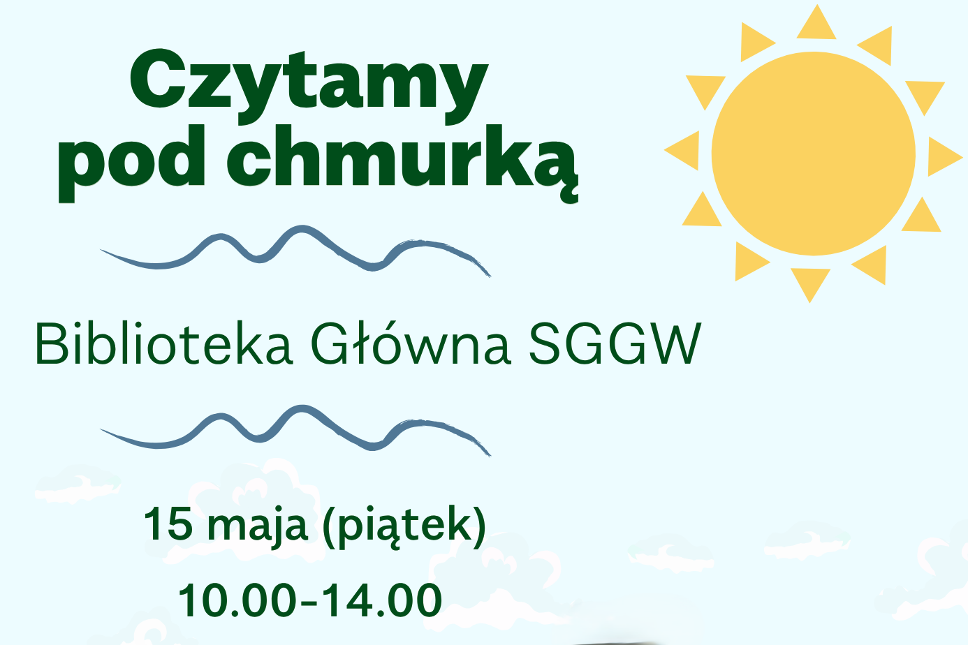 Stylizowane słońce na seledynowym tle. Napis "Czytamy pod chmurką. Biblioteka Główna SGGW. 15 maja (piątek) 10:00-14:00"